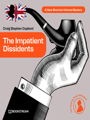 cover image of The Impatient Dissidents--A New Sherlock Holmes Mystery, Episode 23 (Unabridged)